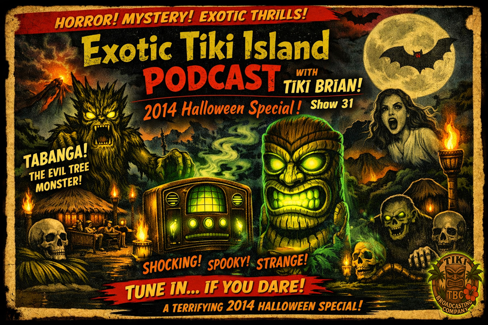 The Exotic Tiki Island Podcast Show 31 - A TBC Original