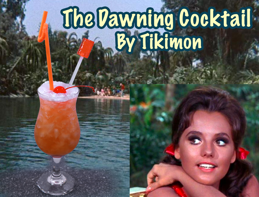 The Dawning Cocktail – By Tikimon (In Memory of Mary Ann from Gilligan’s Island)