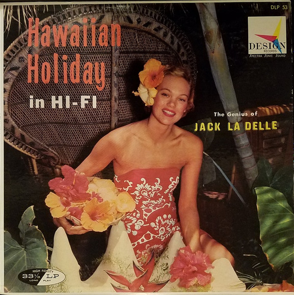 Jack La Delle – Hawaiian Holiday In Hi-Fi