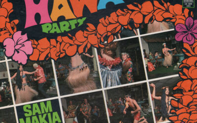 Sam Makia And His Hawaiian Islanders – Live Hawaiian Party