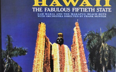 Sam Makia And The Makapuu Beach Boys With Frank Hunter And His Orchestra – Hawaii – The Fabulous Fiftieth State