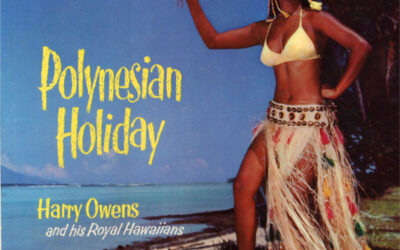 Harry Owens And His Royal Hawaiians – Polynesian Holiday