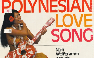 Nani Wolfgramm And His Islanders – Polynesian Love Song