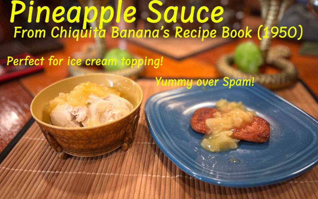 Pineapple Sauce – From Chiquita Banana’s Recipe Book (1950)