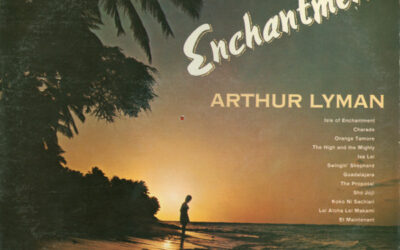 Arthur Lyman – Isle Of Enchantment