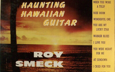 Roy Smeck – The Haunting Hawaiian Guitar
