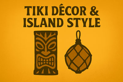 Tiki Décor & Island Style