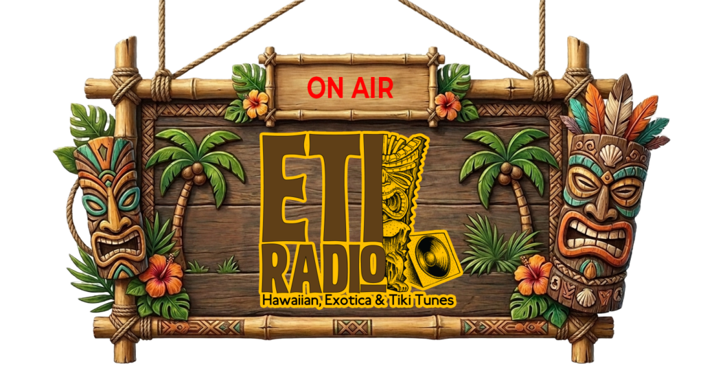 Exotic Tiki Island Radio (ETI RADIO)