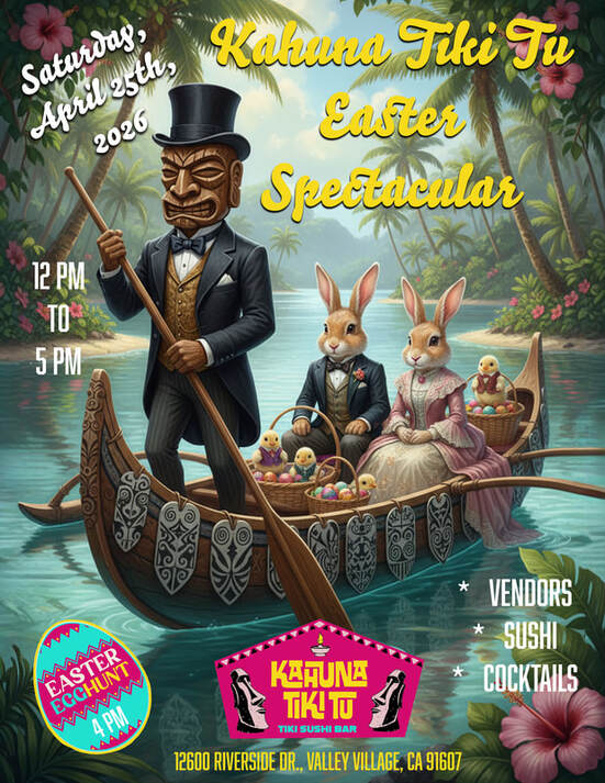Kahuna Tiki Tu Easter Spectacular – North Hollywood, CA