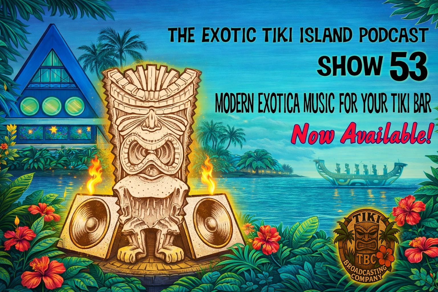 Exotic-Tiki-Island-Podcast---Episode-53---A-TBC-Original Exotic Tiki Island Podcast-Episode 53 A TBC Original