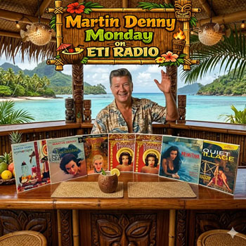 ETI RADIO Martin Denny Monday Broadcast