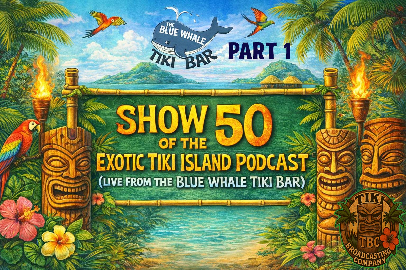 Exotic Tiki Island Podcast - Episode 50 (Part 1)