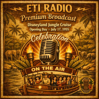 Jungle Cruise Opening Day Celebration - Premium ETI RADIO broadcast.
