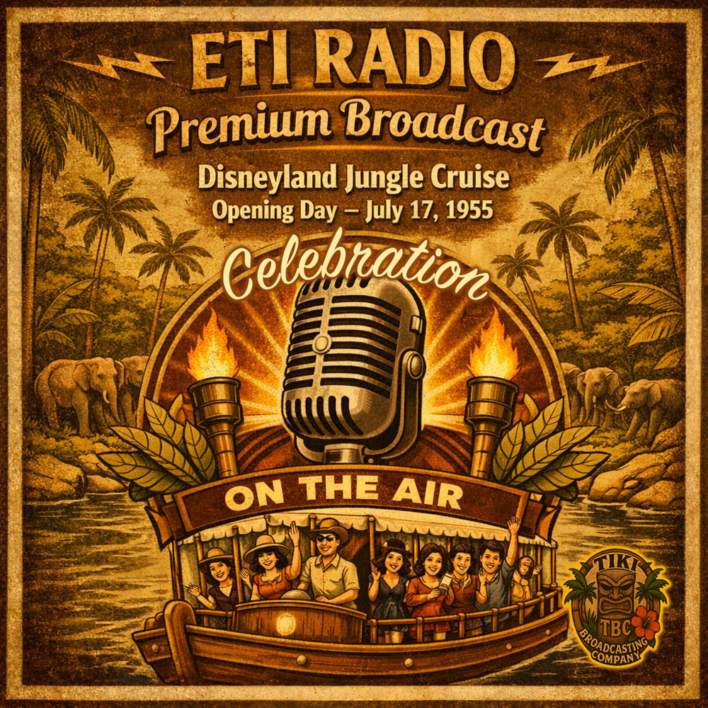 Jungle Cruise Opening Day Celebration - Premium ETI RADIO broadcast.