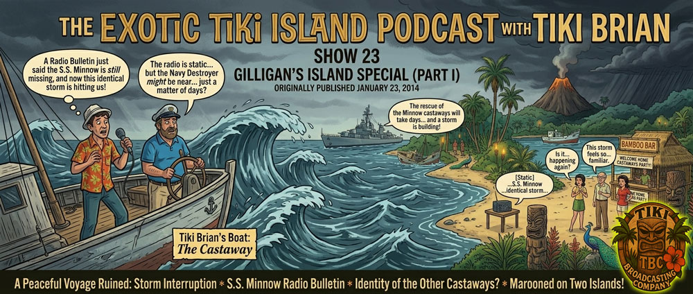 The Exotic Tiki Island Podcast Show 23 - A TBC Original
