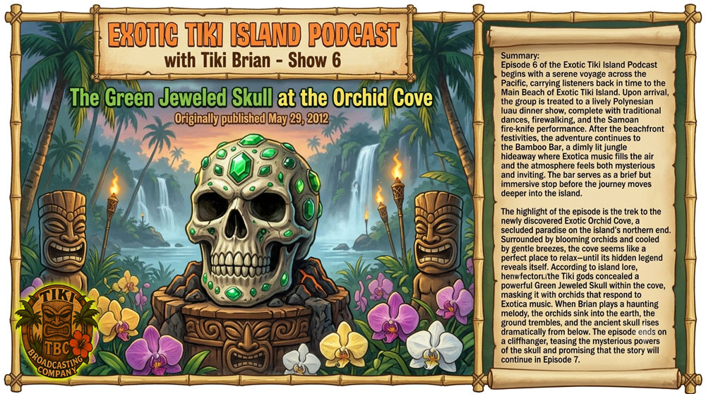 The Exotic Tiki Island Podcast Show 6 - A TBC Original