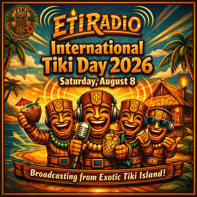 2026 International Tiki Day - ETI RADIO Premium Broadcast 2026 International Tiki Day - ETI RADIO Premium Broadcast