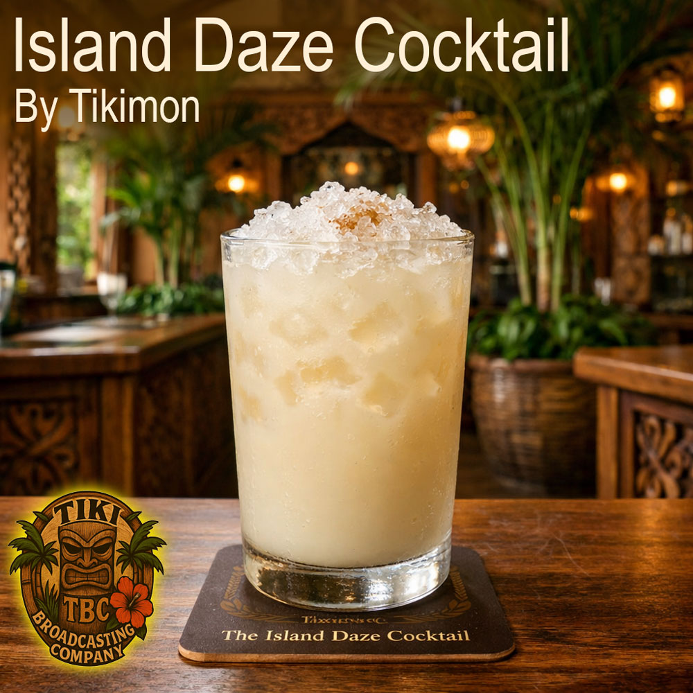 The Island Daze Cocktail - By Tikimon (A TBC Original) The Island Daze Cocktail - By Tikimon (A TBC Original)
