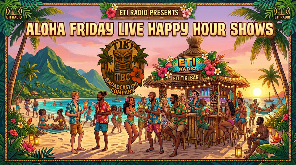 ETI RADIO - Aloha Friday Live Happy Hour Show Archives ETI RADIO - Aloha Friday Live Happy Hour Show Archives