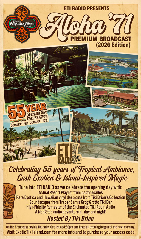ETI RADIO's Aloha '71 Premium Broadcast (2026) Edition - Celebrating 55 Yeas of Disney's Polynesian Village Resort ETI RADIO's Aloha '71 Premium Broadcast (2026) Edition - Celebrating 55 Yeas of Disney's Polynesian Village Resort